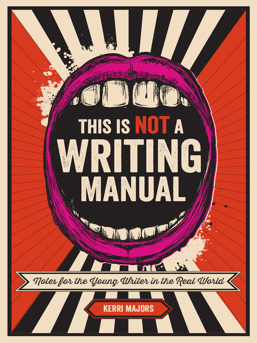 Title details for This Is Not a Writing Manual by Kerri Majors - Available